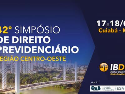 Foto da Notícia: OAB-MT apoia o 42º Simpósio de Direito Previdenciário da região Centro-Oeste
