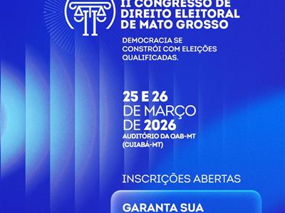 Foto da Notícia: II Congresso de Direito Eleitoral terá debates sobre desafios das eleições de 2026 e mudanças na lei